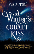 A Winter's Cobalt Kiss - A Sweet Paranormal Romance in the World of Stray Witch (The Vampires of Emberbury Book 5)