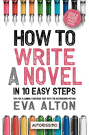 How to Write a Novel in 10 Easy Steps - Tips for Planning Your Book Fast With the Autorissimo Method (Author Guides Autorissimo & Writer's Unlock)