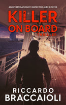 Killer on Board - An investigation by Inspector Alex Cortes (Inspector Alex Cortes - Police Crime and Mystery Book 2)