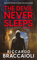The Devil Never Sleeps - An Investigation by Inspector Alex Cortes (Inspector Alex Cortes - Police Crime and Mystery Book 3)