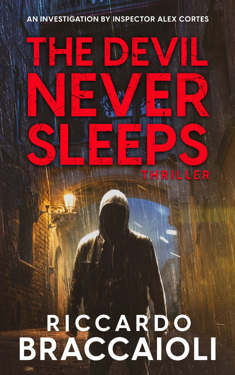 The Devil Never Sleeps - An Investigation by Inspector Alex Cortes (Inspector Alex Cortes - Police Crime and Mystery Book 3)