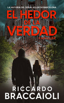 El Hedor de la Verdad - La Historia del Serial Killer de Barcelona