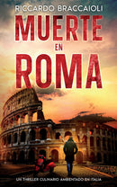 Muerte en Roma - Un Thriller Culinario Ambientado en Italia