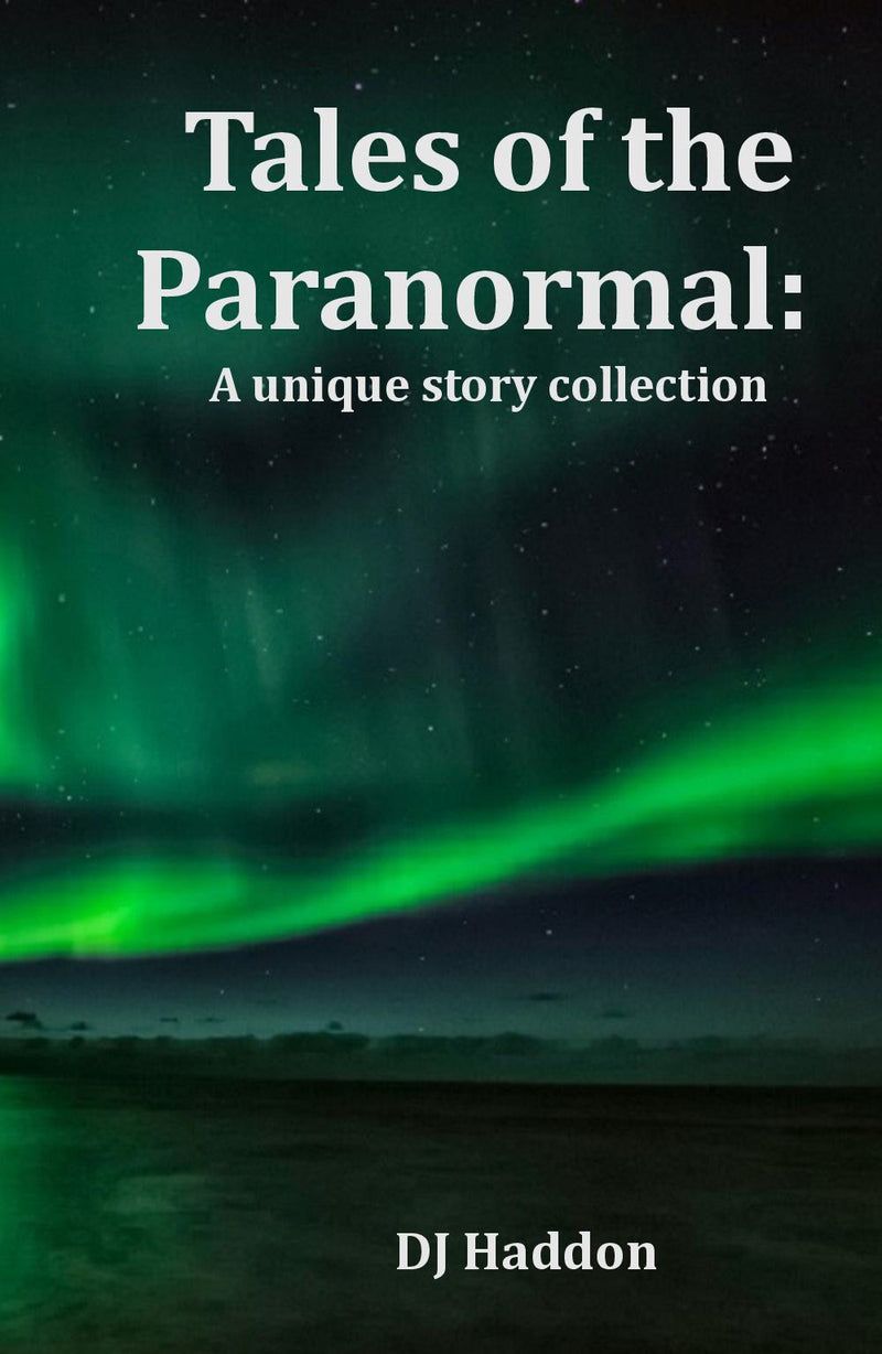 Tales of the Paranormal: A unique story collection