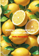 Mindful Your Business and Taste That Lemon
