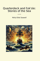 Quarterdeck and Fok'sle: Stories of the Sea