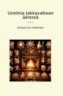 Unelmia takkavalkean ääressä