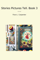 Stories Pictures Tell. Book 3
