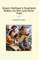 Grace Harlowe's Overland Riders on the Lost River Trail