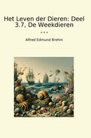 Het Leven der Dieren: Deel 3.7, De Weekdieren