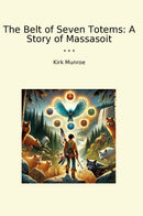 The Belt of Seven Totems: A Story of Massasoit