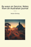 By-ways on Service: Notes from an Australian Journal