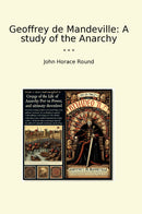 Geoffrey de Mandeville: A study of the Anarchy