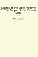 Stories of the Bible, Volume 1: The People of the Chosen Land
