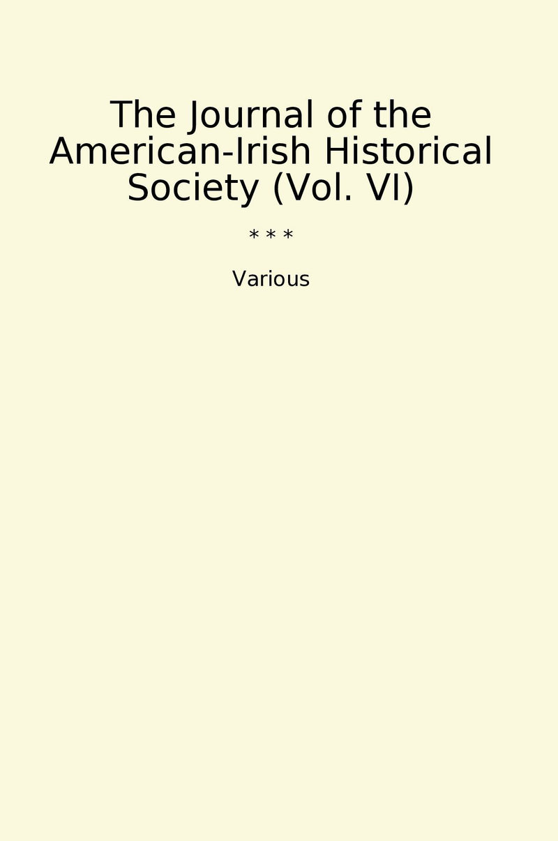 The Journal of the American-Irish Historical Society (Vol. VI)
