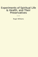 Experiments of Spiritual Life & Health, and Their Preservatives