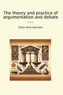 The theory and practice of argumentation and debate