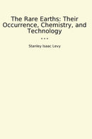 The Rare Earths: Their Occurrence, Chemistry, and Technology