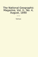 The National Geographic Magazine, Vol. II., No. 4, August, 1890