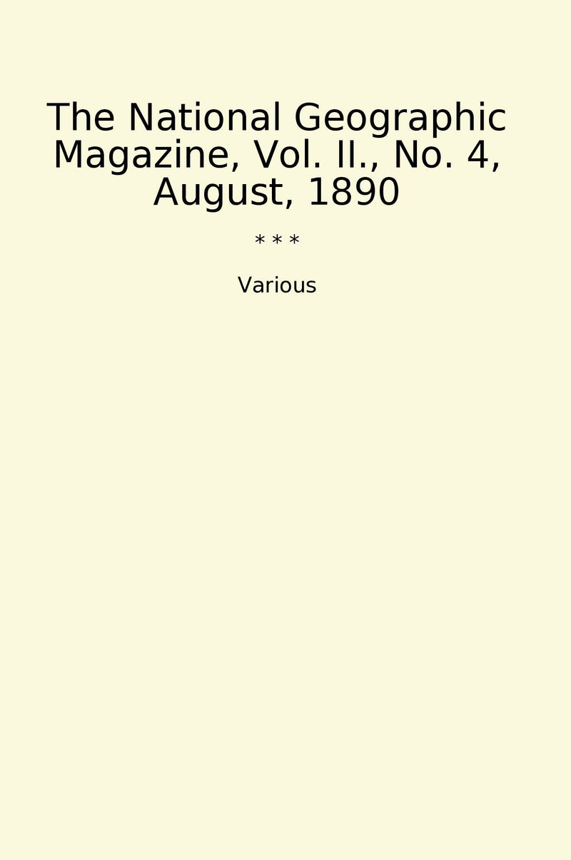 The National Geographic Magazine, Vol. II., No. 4, August, 1890
