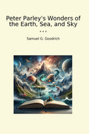 Peter Parley's Wonders of the Earth, Sea, and Sky