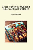 Grace Harlowe's Overland Riders at Circle O Ranch
