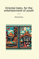 Oriental tales, for the entertainment of youth