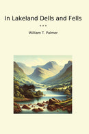 In Lakeland Dells and Fells