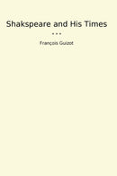 Shakspeare and His Times