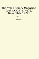 The Yale Literary Magazine (Vol. LXXXVIII, No. 2, November 1922)