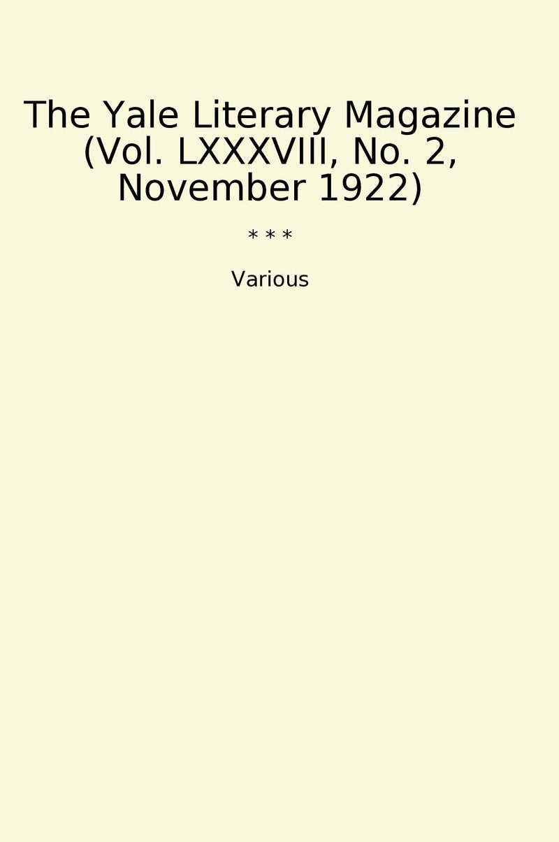 The Yale Literary Magazine (Vol. LXXXVIII, No. 2, November 1922)