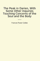 The Peak in Darien, With Some Other Inquiries Touching Concerns of the Soul and the Body