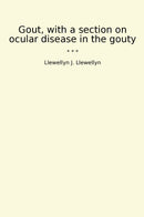 Gout, with a section on ocular disease in the gouty