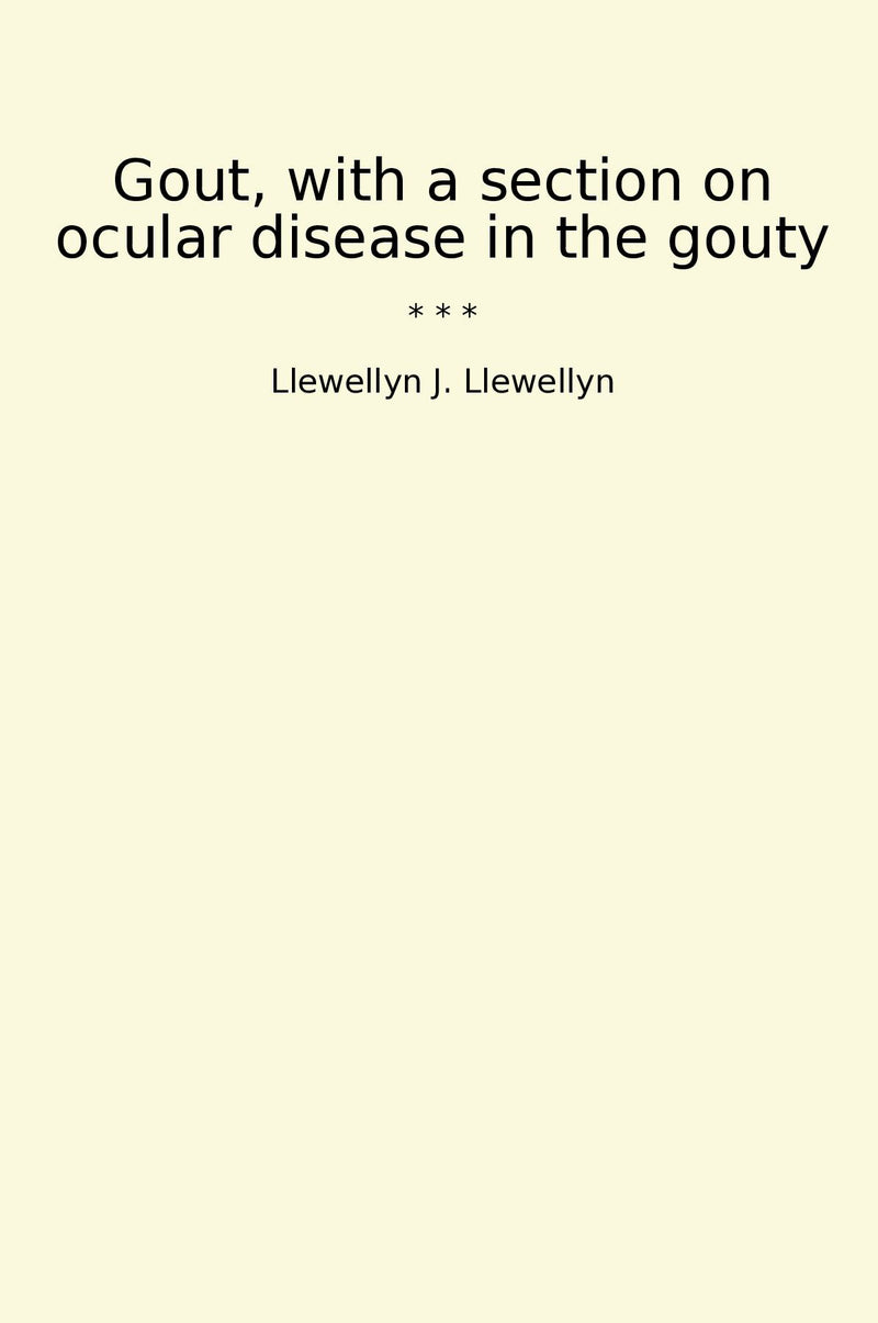 Gout, with a section on ocular disease in the gouty