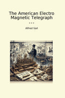 The American Electro Magnetic Telegraph