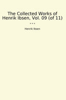 The Collected Works of Henrik Ibsen, Vol. 09 (of 11)
