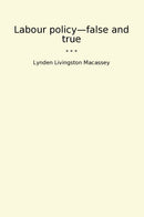 Labour policy—false and true