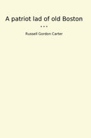 A patriot lad of old Boston