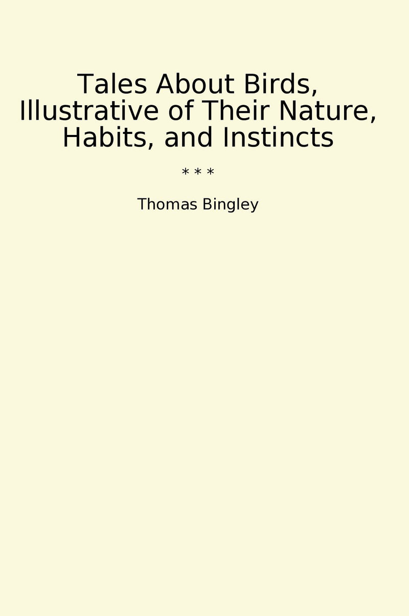Tales About Birds, Illustrative of Their Nature, Habits, and Instincts