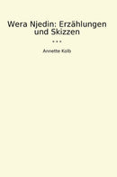 Wera Njedin: Erzählungen und Skizzen