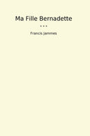 Ma Fille Bernadette