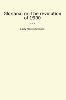 Gloriana; or, the revolution of 1900