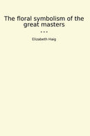 The floral symbolism of the great masters