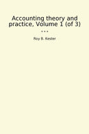 Accounting theory and practice, Volume 1 (of 3)