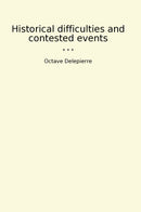 Historical difficulties and contested events
