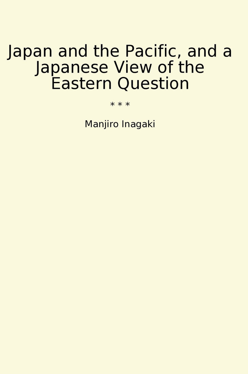 Japan and the Pacific, and a Japanese View of the Eastern Question