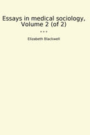 Essays in medical sociology, Volume 2 (of 2)