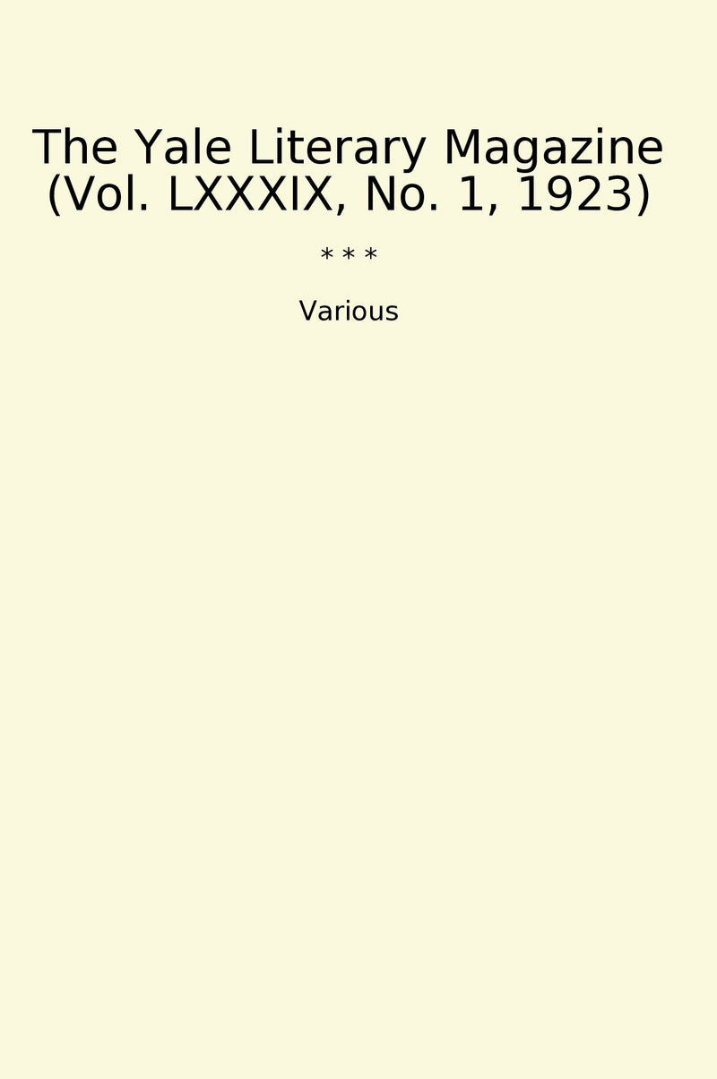 The Yale Literary Magazine (Vol. LXXXIX, No. 1, 1923)