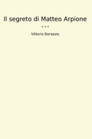 Il segreto di Matteo Arpione