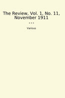 The Review, Vol. 1, No. 11, November 1911